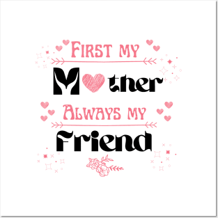 First my mother always my friend Posters and Art